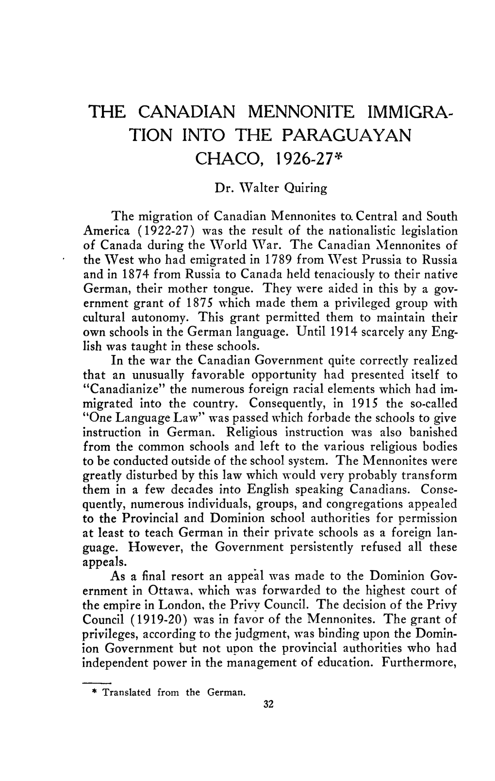 THE CANADIAN MENNONITE IMMIGRA­ TION INTO the PARAGUAYAN CHACO, 1926-27* Dr