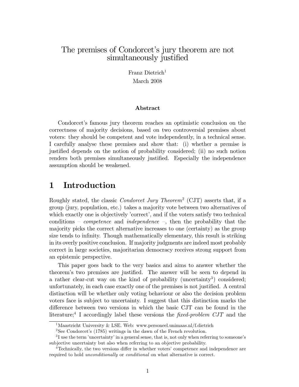 The Premises of Condorcetis Jury Theorem Are Not Simultaneously