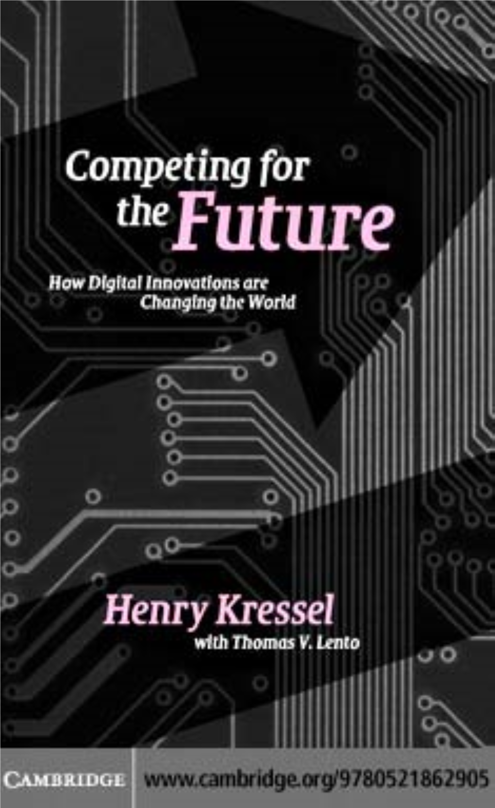Competing for the Future How Digital Innovations Are Changing The
