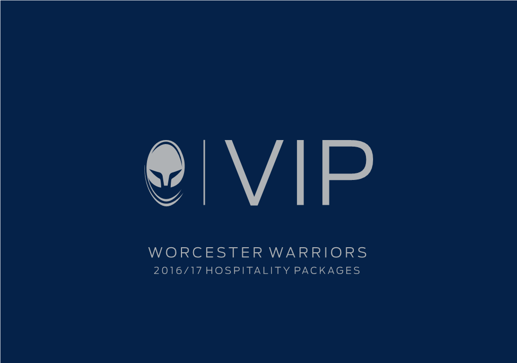 Worcester Warriors 2016/17 Hospitality Packages Friday 9Th September – Gloucester Rugby – Platinum