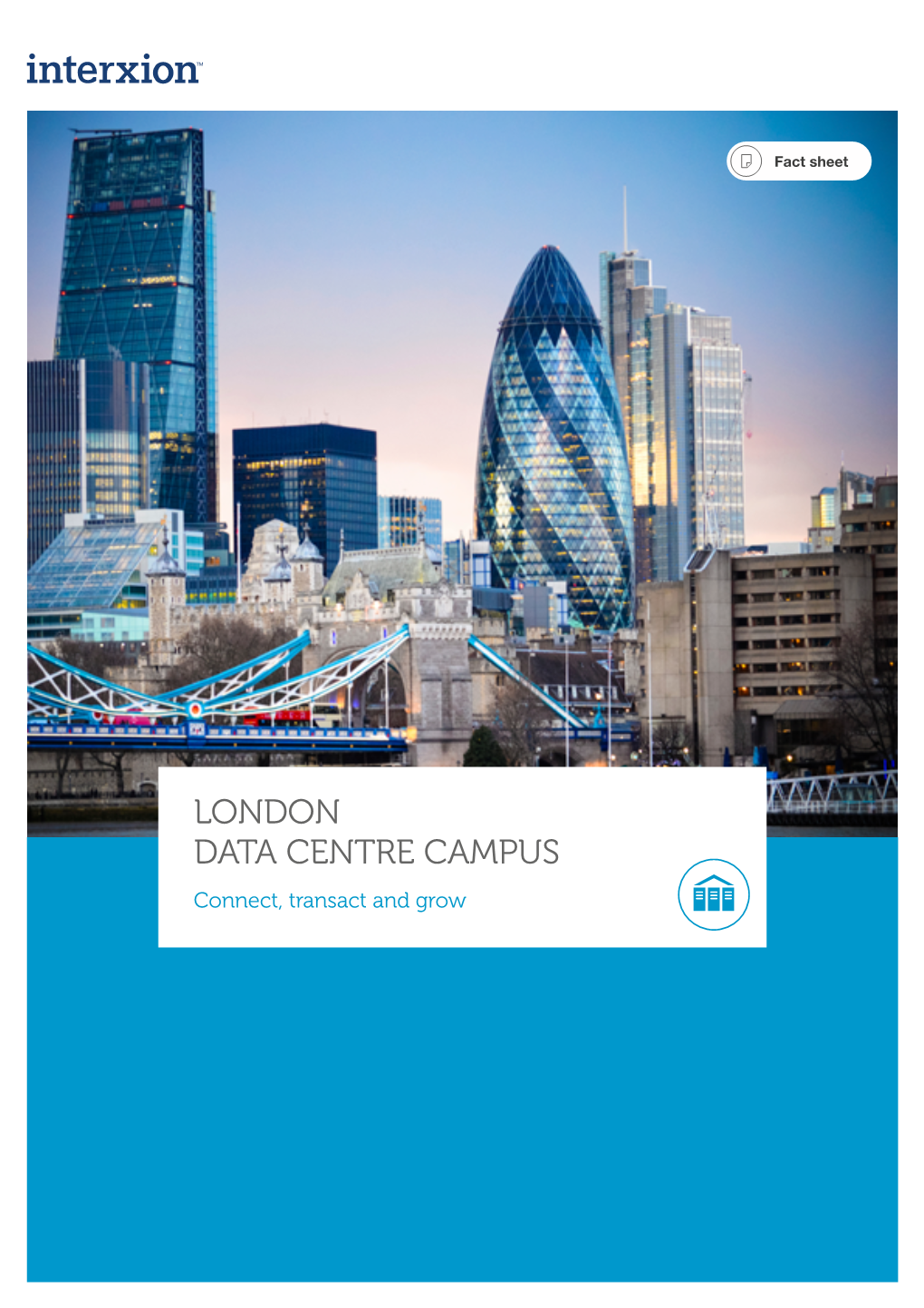 LONDON DATA CENTRE CAMPUS Connect, Transact and Grow WELCOME to LONDON