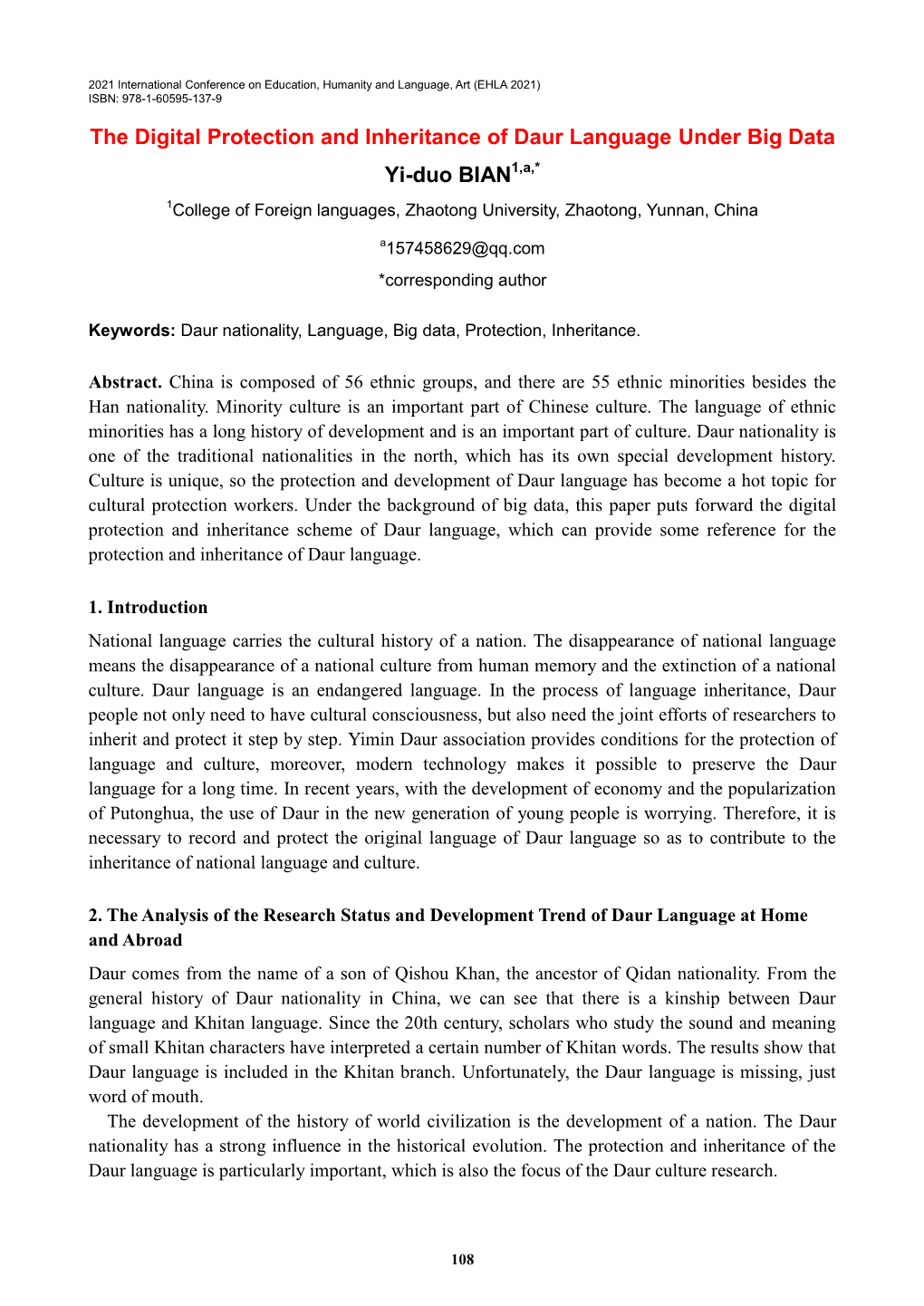 The Digital Protection and Inheritance of Daur Language Under Big Data Yi-Duo BIAN1,A,* 1College of Foreign Languages, Zhaotong University, Zhaotong, Yunnan, China