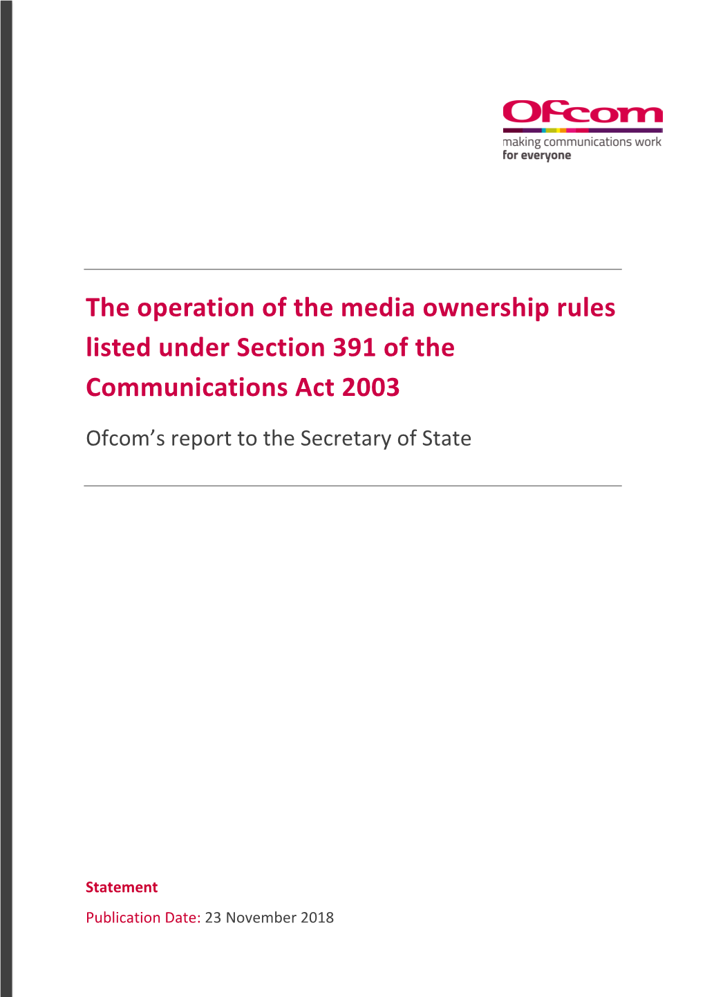 The Operation of the Media Ownership Rules Listed Under Section 391 of the Communications Act 2003 Ofcom’S Report to the Secretary of State