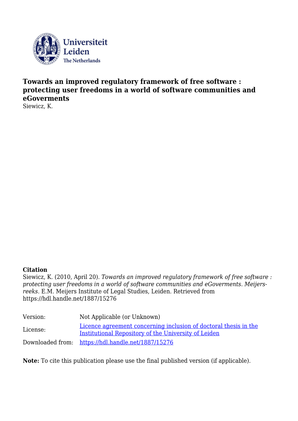 Towards an Improved Regulatory Framework of Free Software : Protecting User Freedoms in a World of Software Communities and Egoverments Siewicz, K