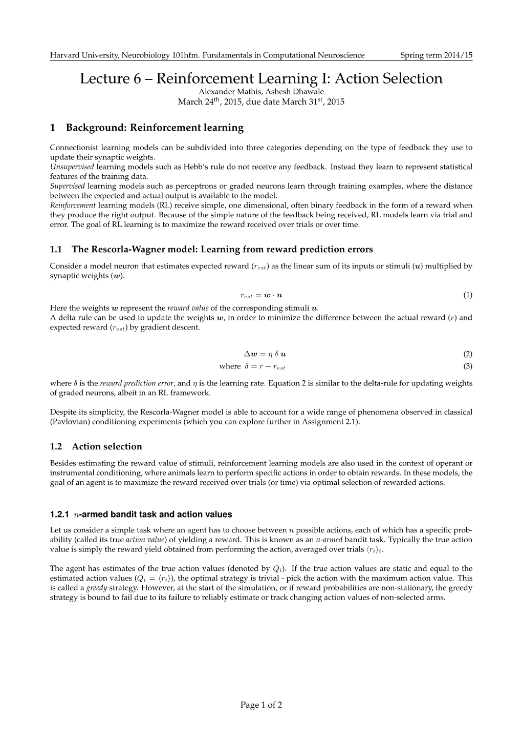 Reinforcement Learning I: Action Selection Alexander Mathis, Ashesh Dhawale March 24Th, 2015, Due Date March 31St, 2015