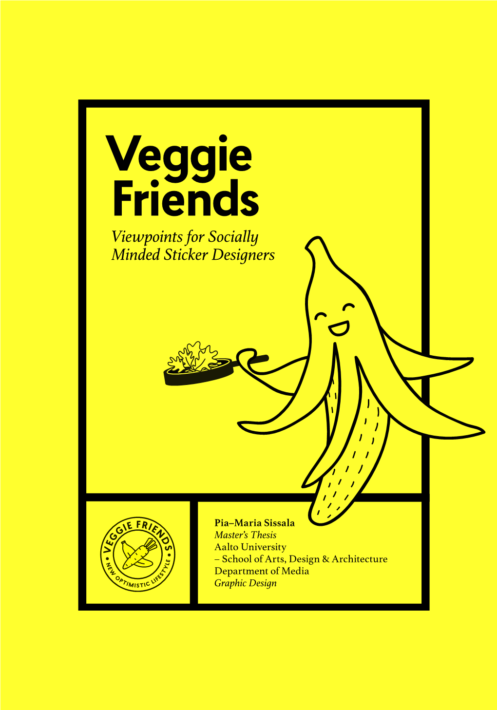 Veggie Friends Viewpoints for Socially Minded Sticker Designers VEGGIE FRIENDS VEGGIE