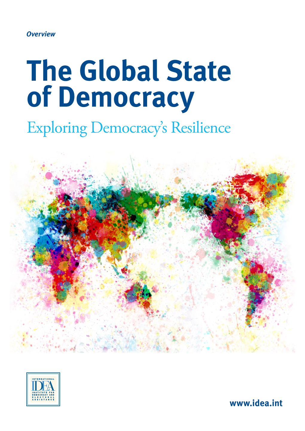 OVERVIEW the Global State of Demoracy: Exploring Democracy's