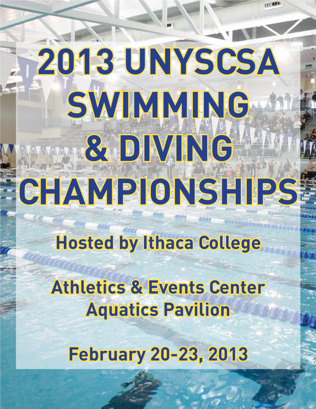Hosted by Ithaca College Athletics & Events Center Aquatics Pavilion