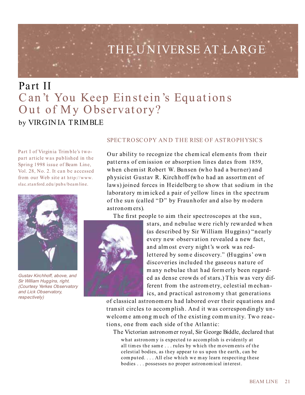 THE UNIVERSE at LARGE Can't You Keep Einstein's Equations out Of