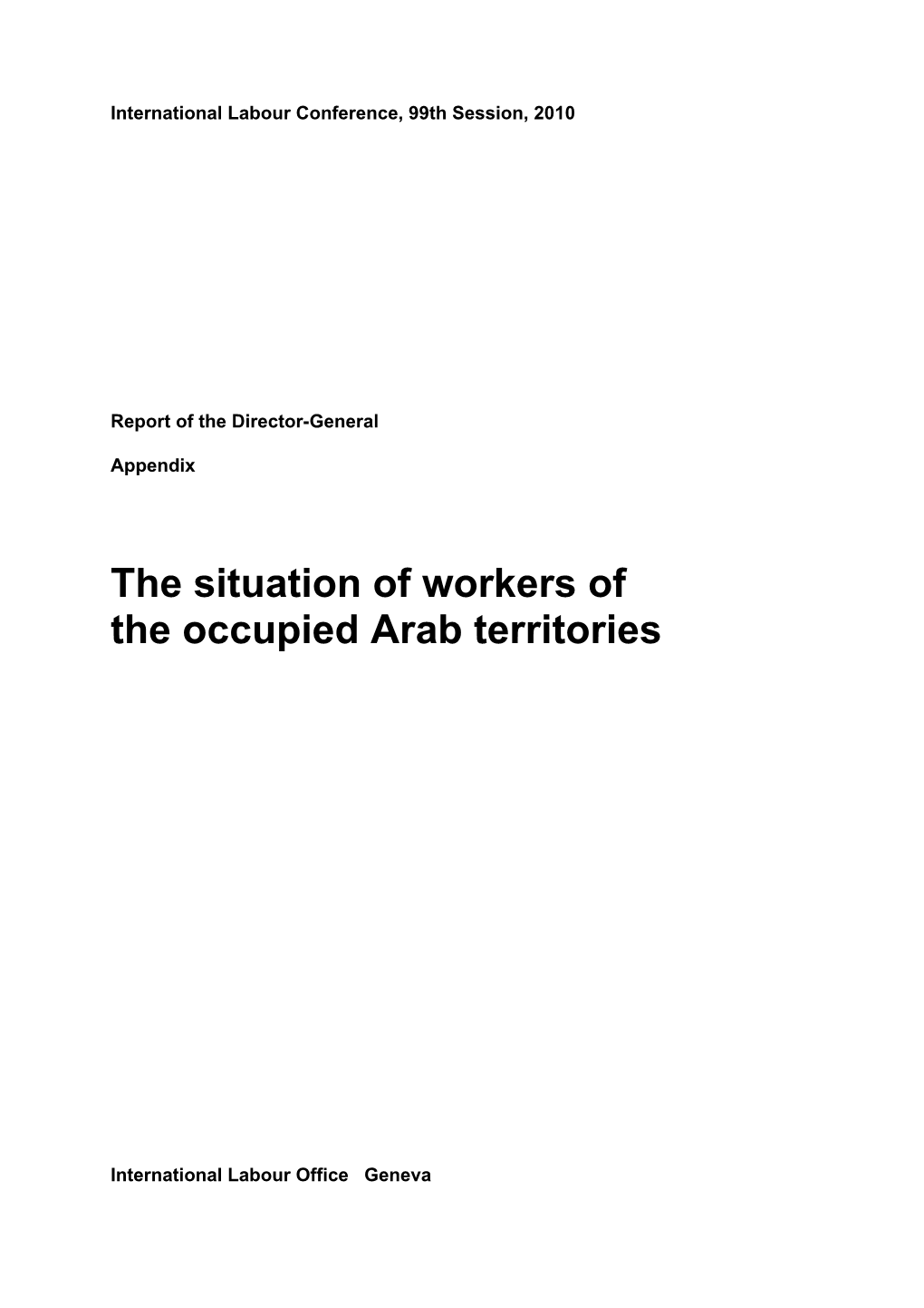 Report of the DG. Appendix. the Situation of Workers of the Occupied