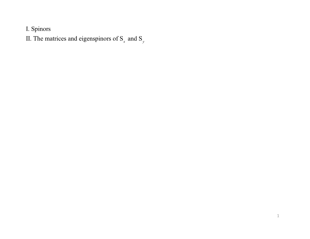 I. Spinors II. the Matrices and Eigenspinors of S and S X Y