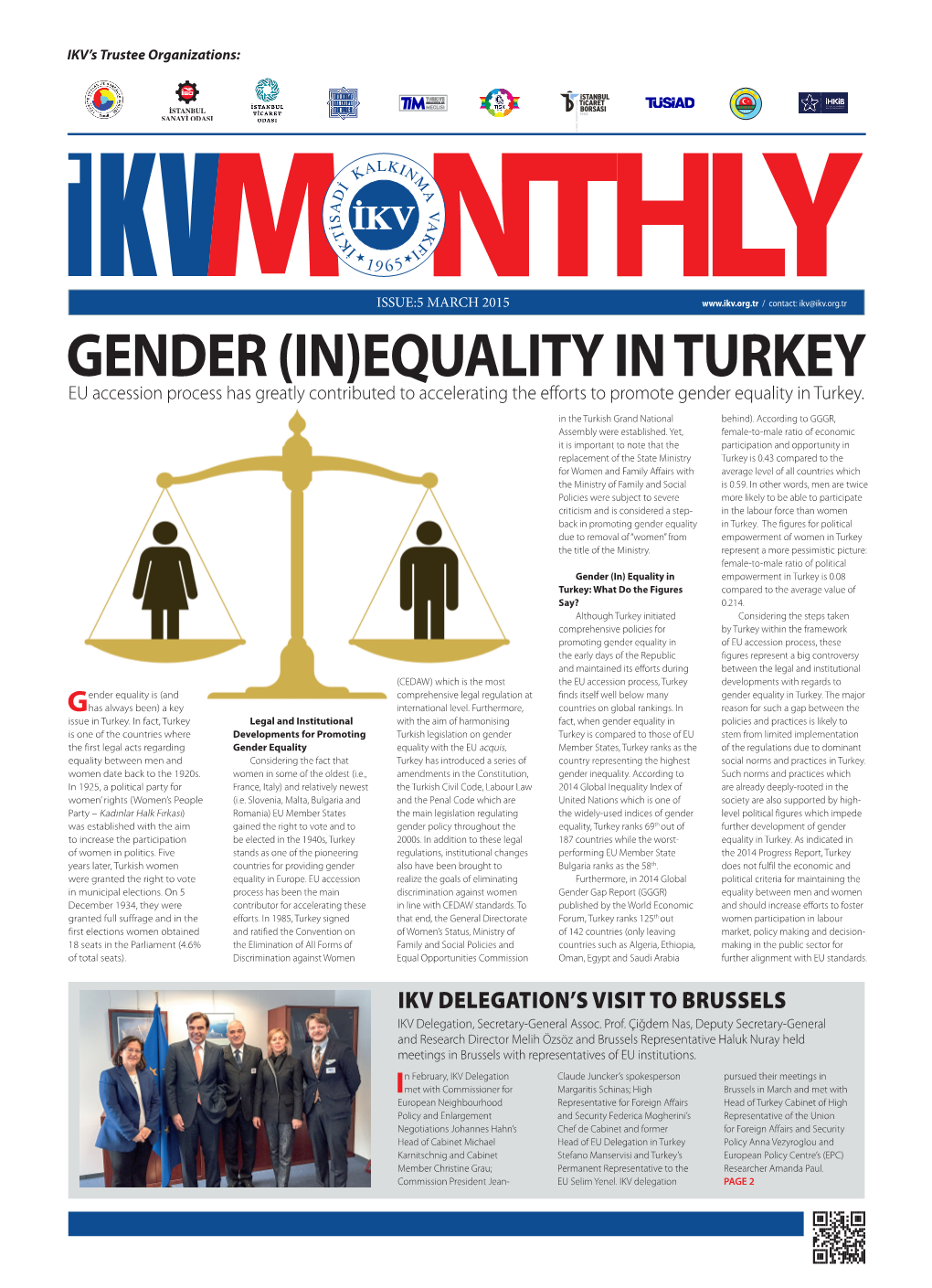 GENDER (IN)EQUALITY in TURKEY EU Accession Process Has Greatly Contributed to Accelerating the Efforts to Promote Gender Equality in Turkey