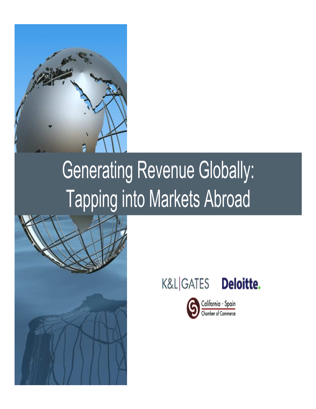 Generating Revenue Globally: Tapping Into Markets Abroad Generating Revenue Globally: Opportunities in Latin America