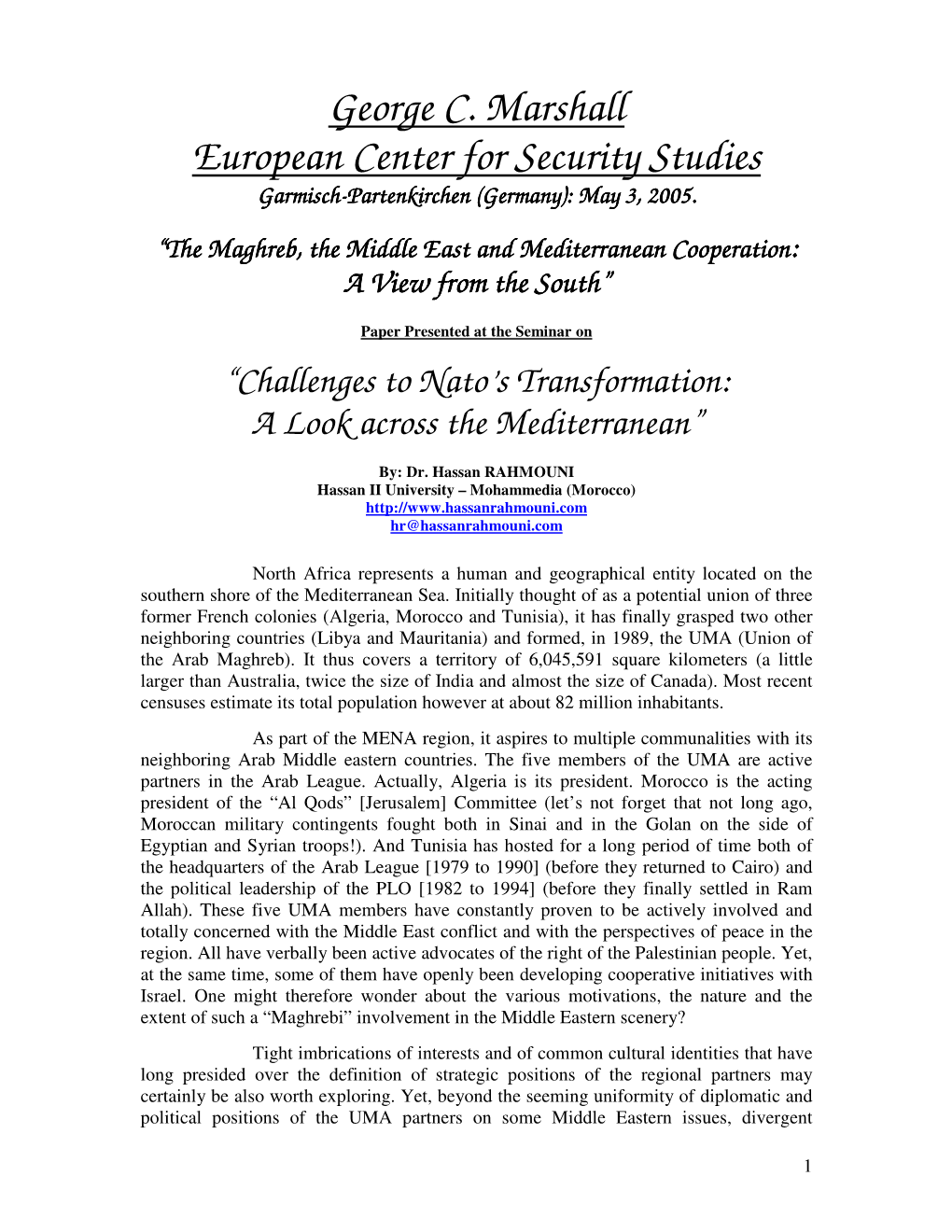 George C. Marshall European Center for Security Studies Garmisch-Partenkirchen (Germany): May 3, 2005