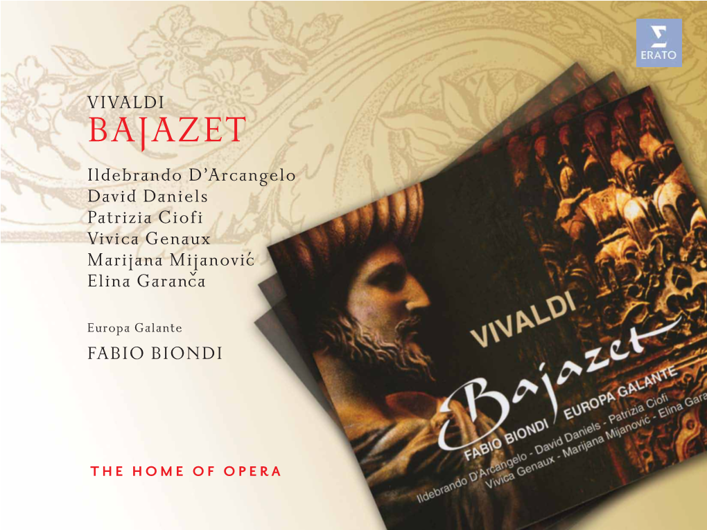 BAJAZET Ildebrando D’Arcangelo David Daniels Patrizia Ciofi Vivica Genaux Marijana Mijanovic´ Elina Garancva