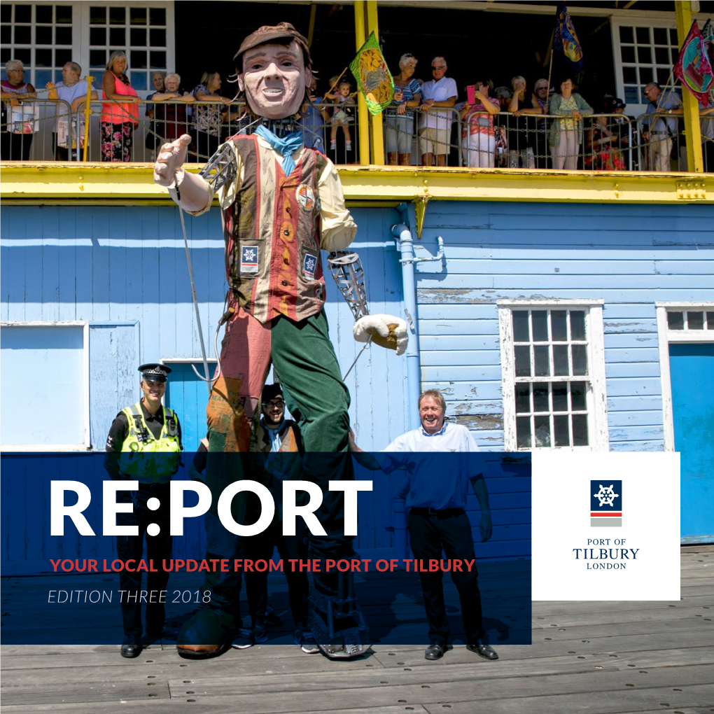 Re:Port Your Local Update from the Port of Tilbury Edition Three 2018 00