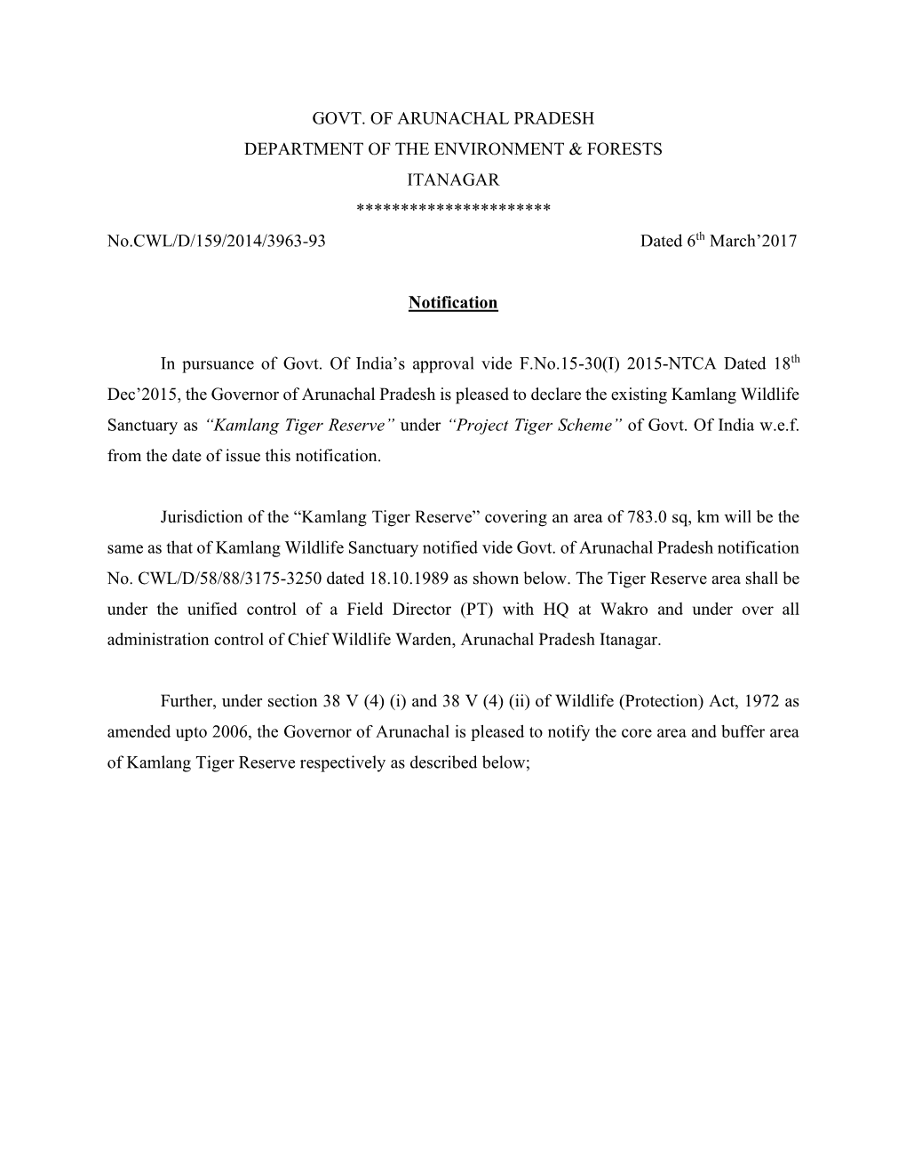 GOVT. of ARUNACHAL PRADESH DEPARTMENT of the ENVIRONMENT & FORESTS ITANAGAR ********************** No.CWL/D/159/2014/3963-93 Dated 6Th March’2017