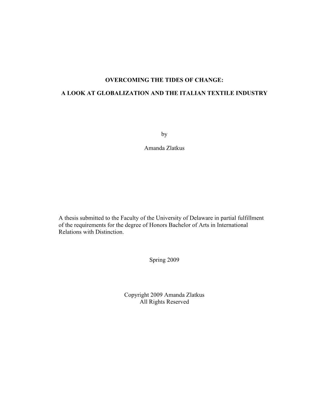OVERCOMING the TIDES of CHANGE: a LOOK at GLOBALIZATION and the ITALIAN TEXTILE INDUSTRY by Amanda Zlatkus a Thesis Submitted To