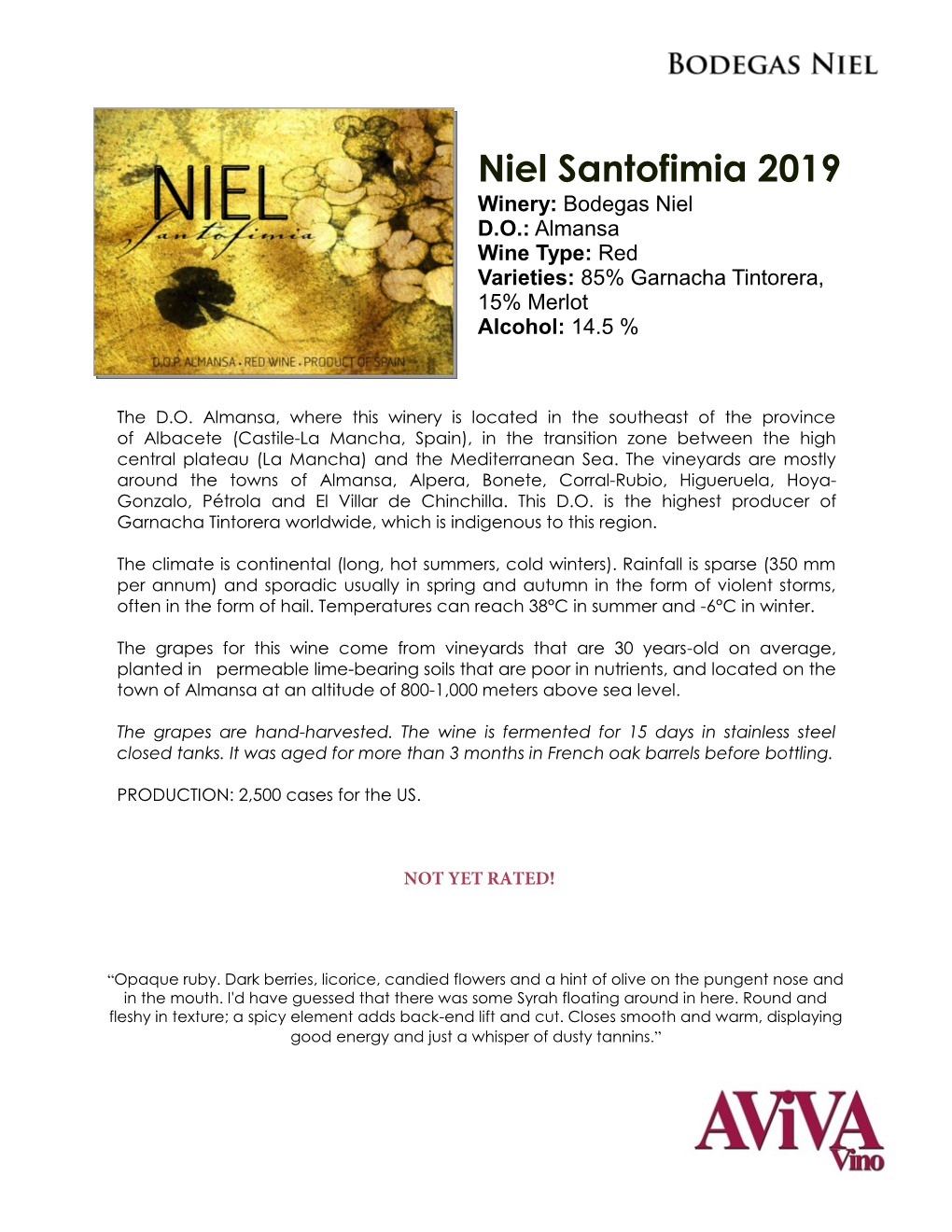 Niel Santofimia 2019 Winery: Bodegas Niel D.O.: Almansa Wine Type: Red Varieties: 85% Garnacha Tintorera, 15% Merlot Alcohol: 14.5 %