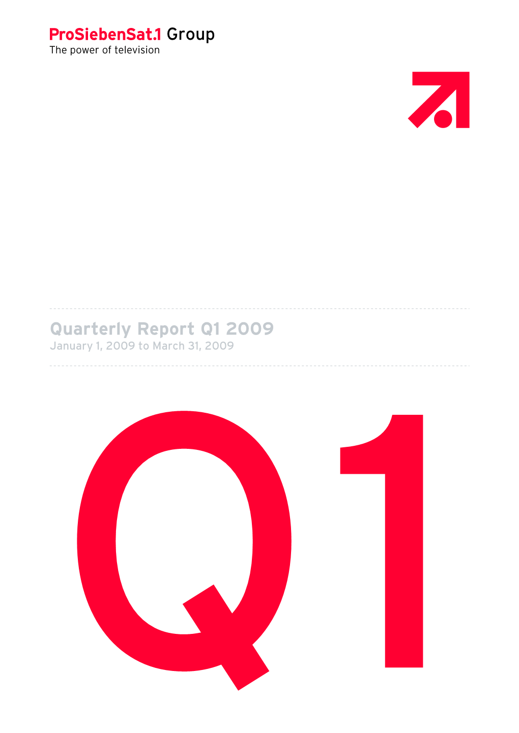Quarterly Report Q1 2009 January 1, 2009 to March 31, 2009 Q1 2 Key Figures Interim Management Report Interim Financial Statements Additional Information