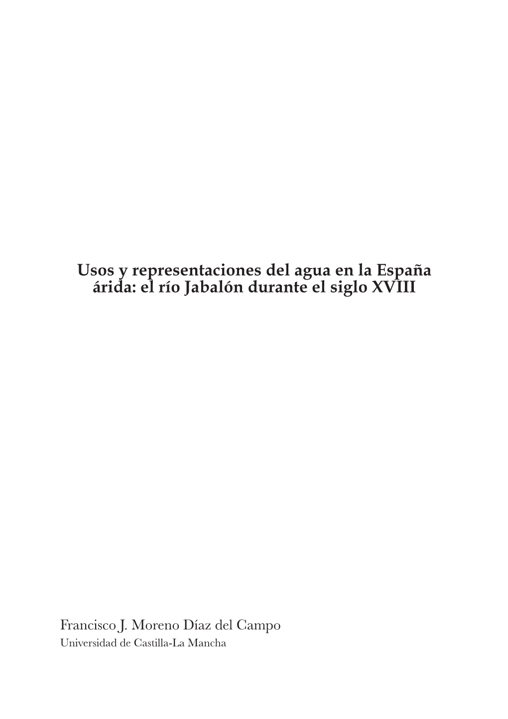 Usos Y Representaciones Del Agua En La España Árida: El Río Jabalón Durante El Siglo XVIII