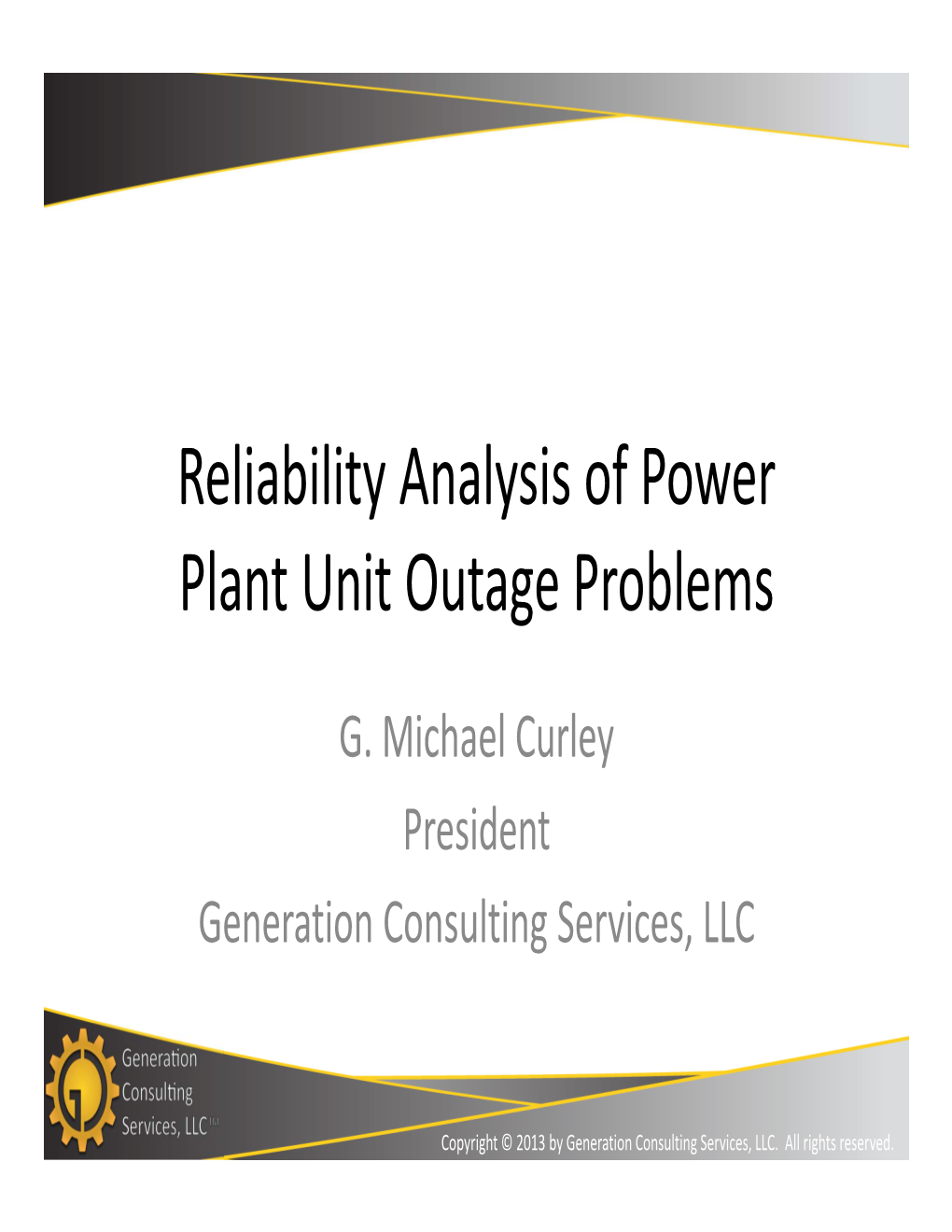 Reliability Analysis of Power Plant Unit Outage Problems