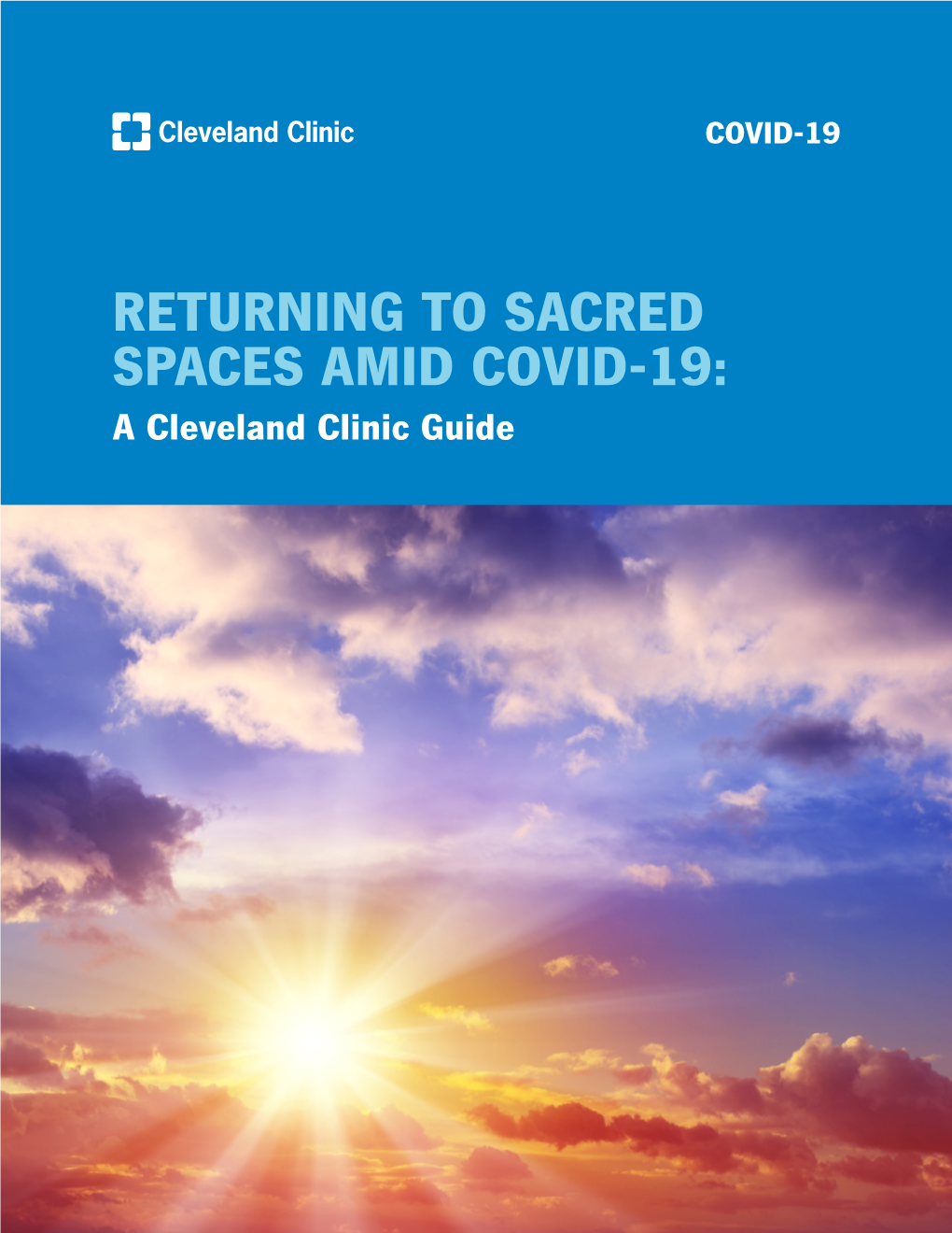 RETURNING to SACRED SPACES AMID COVID-19: a Cleveland Clinic Guide COVID-19 Clevelandclinic.Org/Covid19atwork