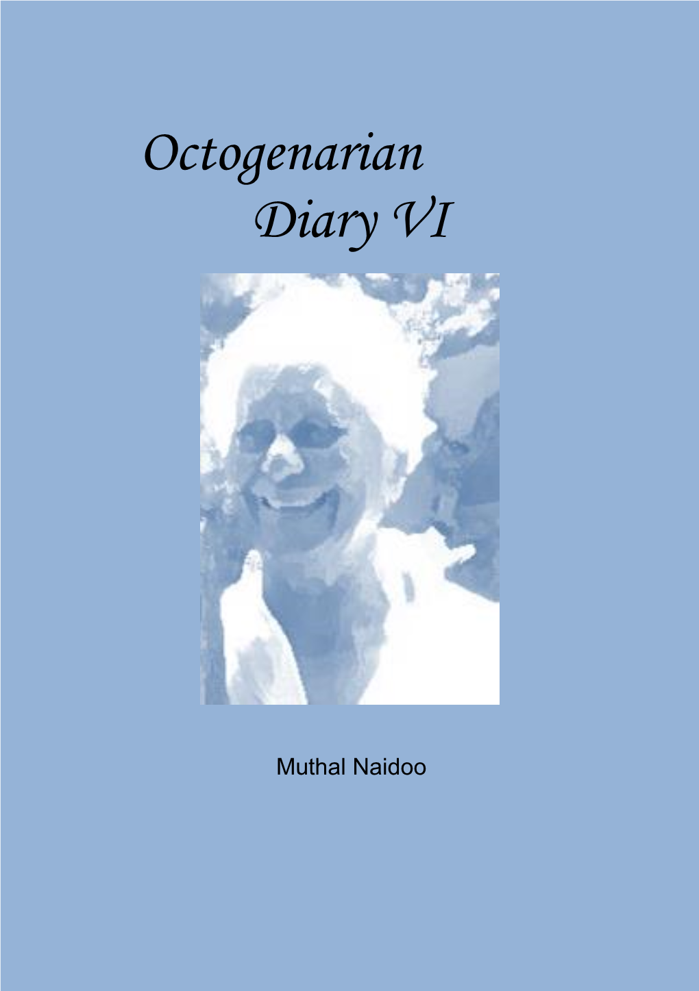 Octogenarian Diary VI