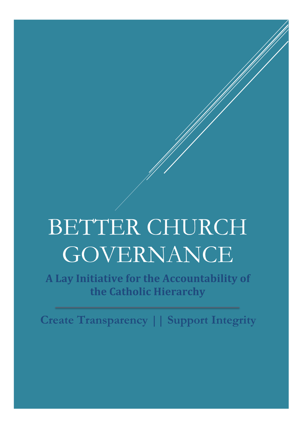 BETTER CHURCH GOVERNANCE a Lay Initiative for the Accountability of the Catholic Hierarchy