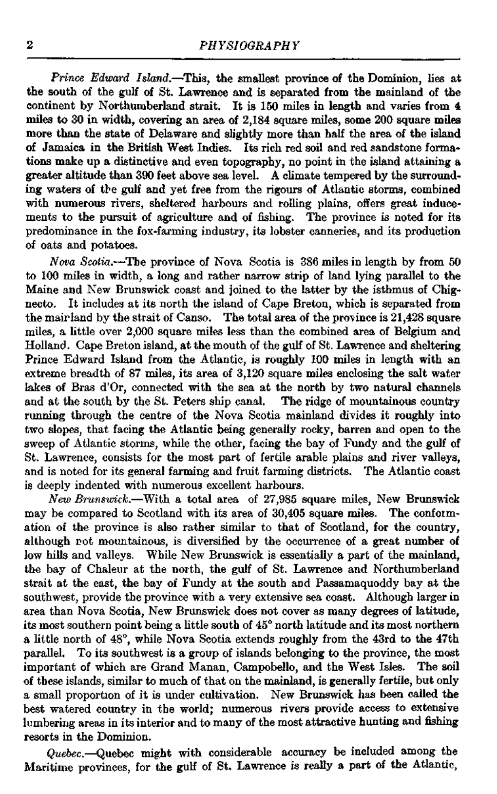 PHYSIOGRAPHY Prince Edward Island.—This, the Smallest Province of the Dominion, Lies at the South of the Gulf of St. Lawrence