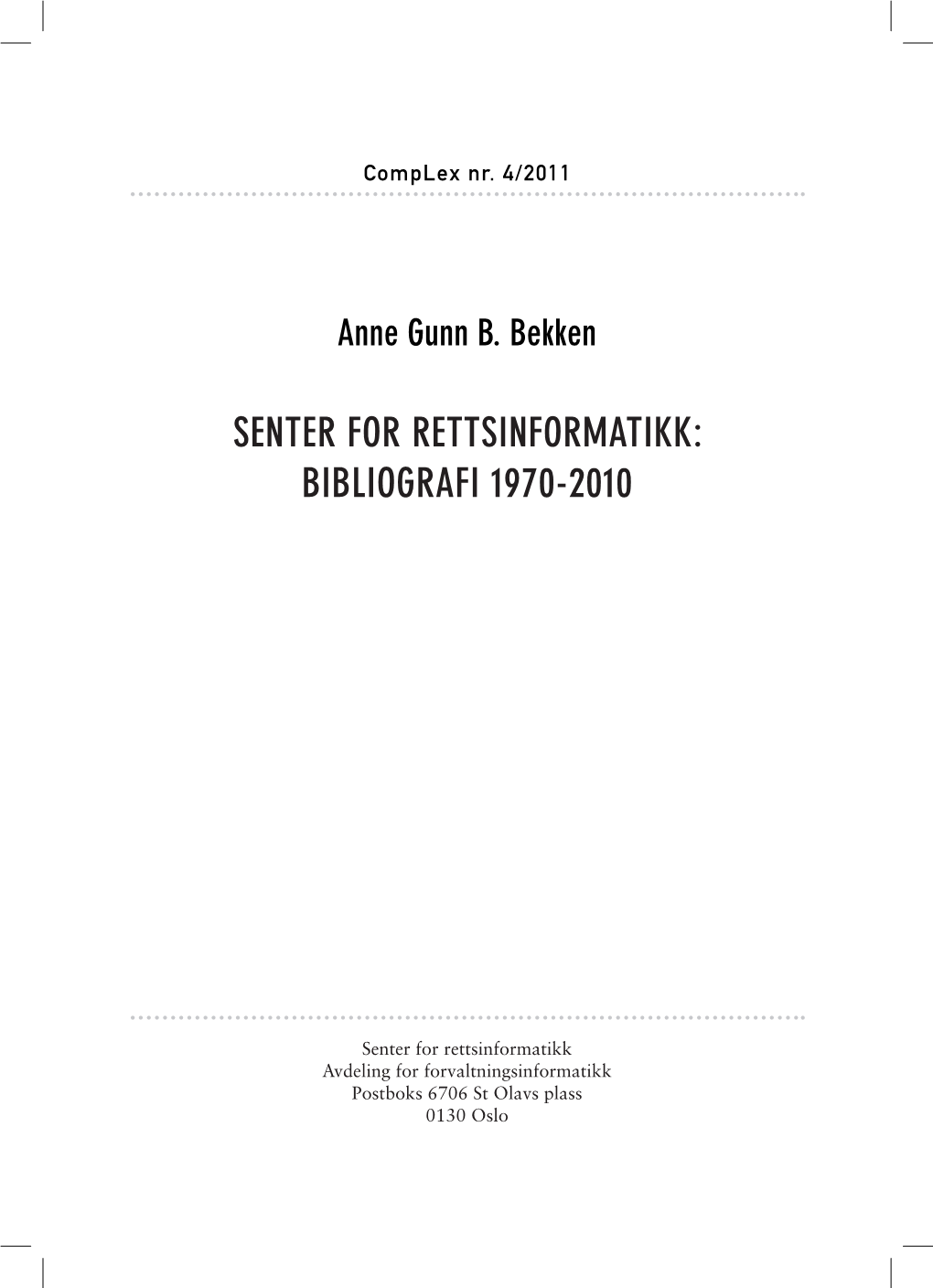 Senter for Rettsinformatikk: Bibliografi 1970-2010