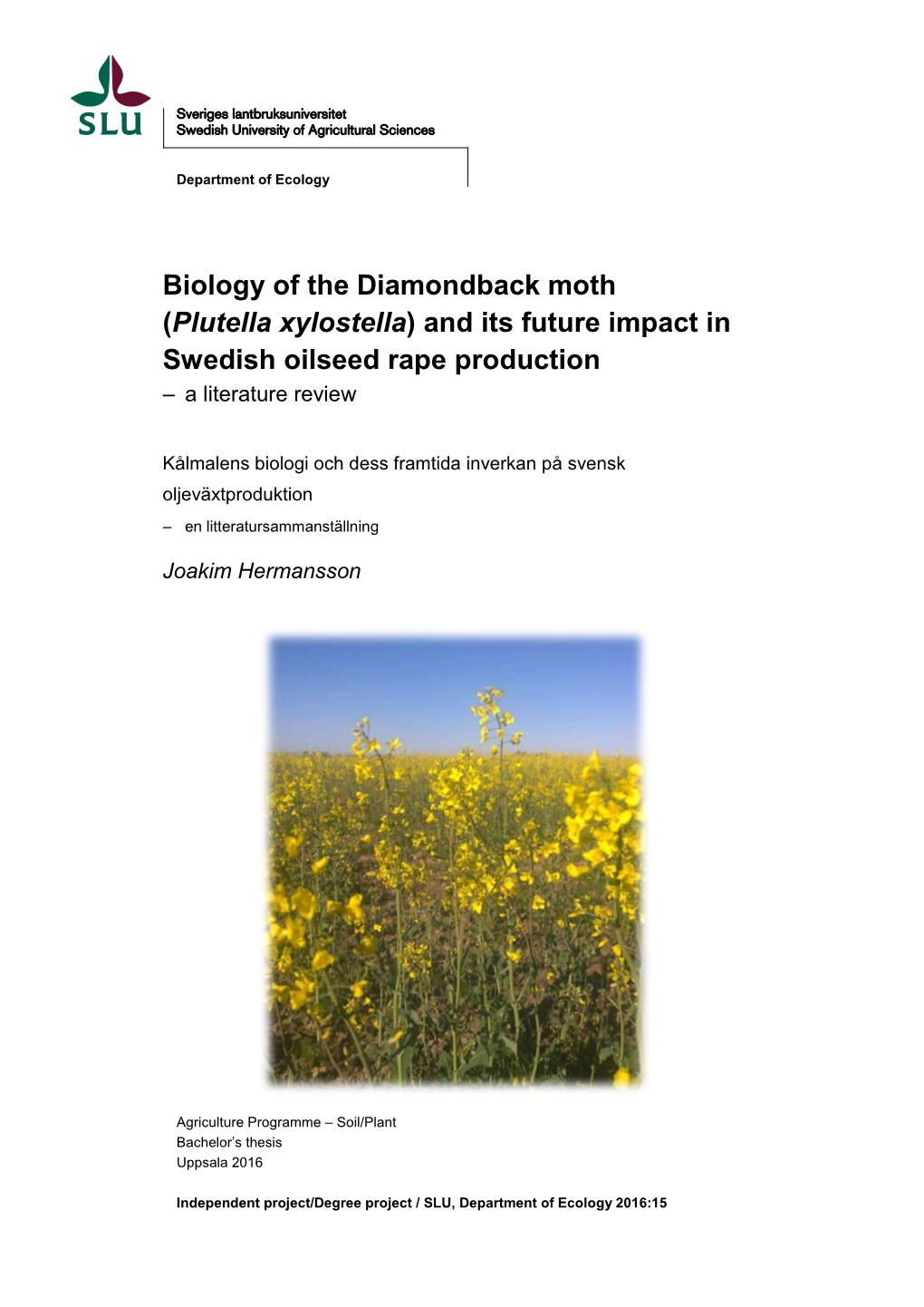 Biology of the Diamondback Moth (Plutella Xylostella) and Its Future Impact in Swedish Oilseed Rape Production – a Literature Review