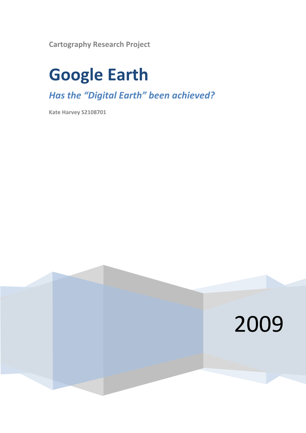 Google Earth Has the “Digital Earth” Been Achieved?