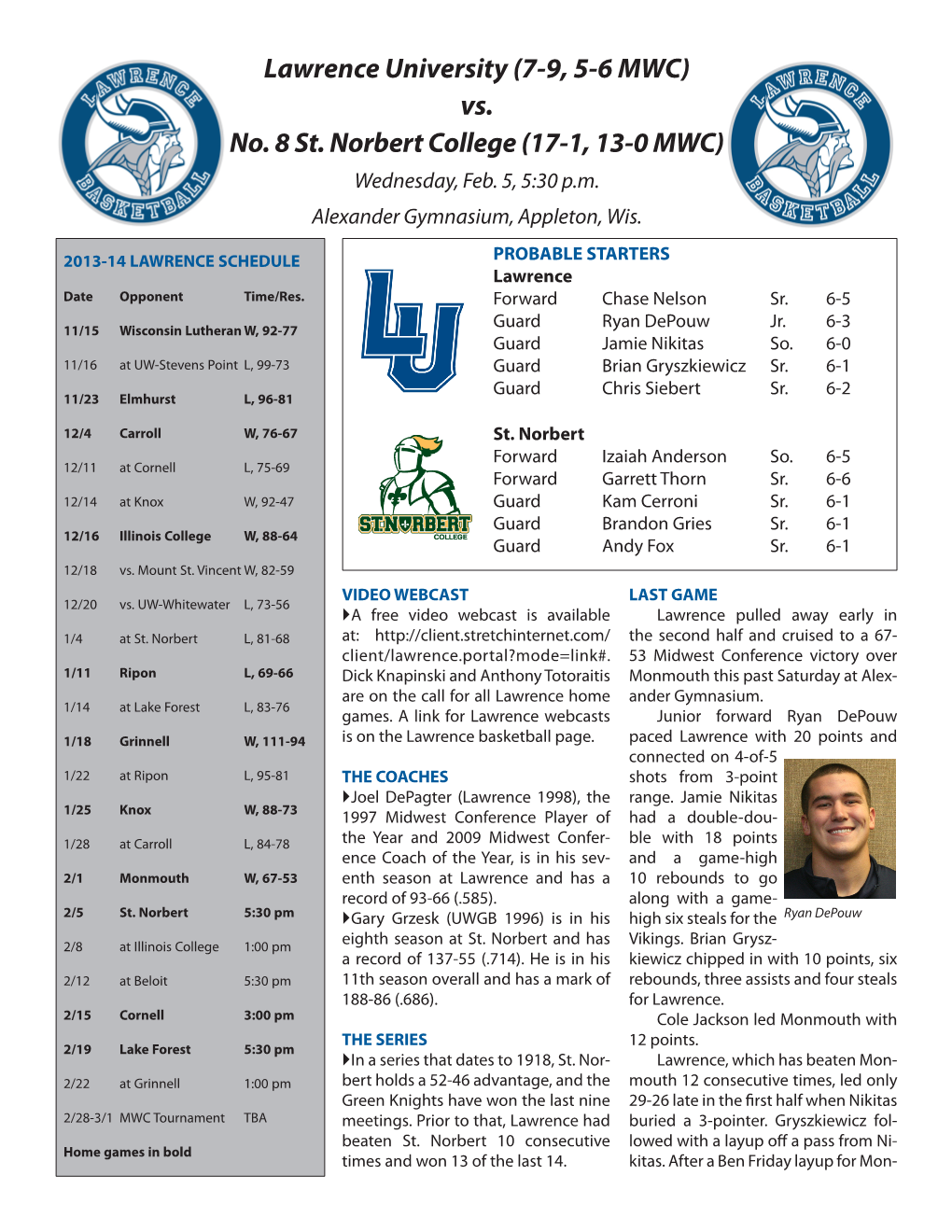 Lawrence University (7-9, 5-6 MWC) Vs. No. 8 St. Norbert College (17-1, 13-0 MWC) Wednesday, Feb