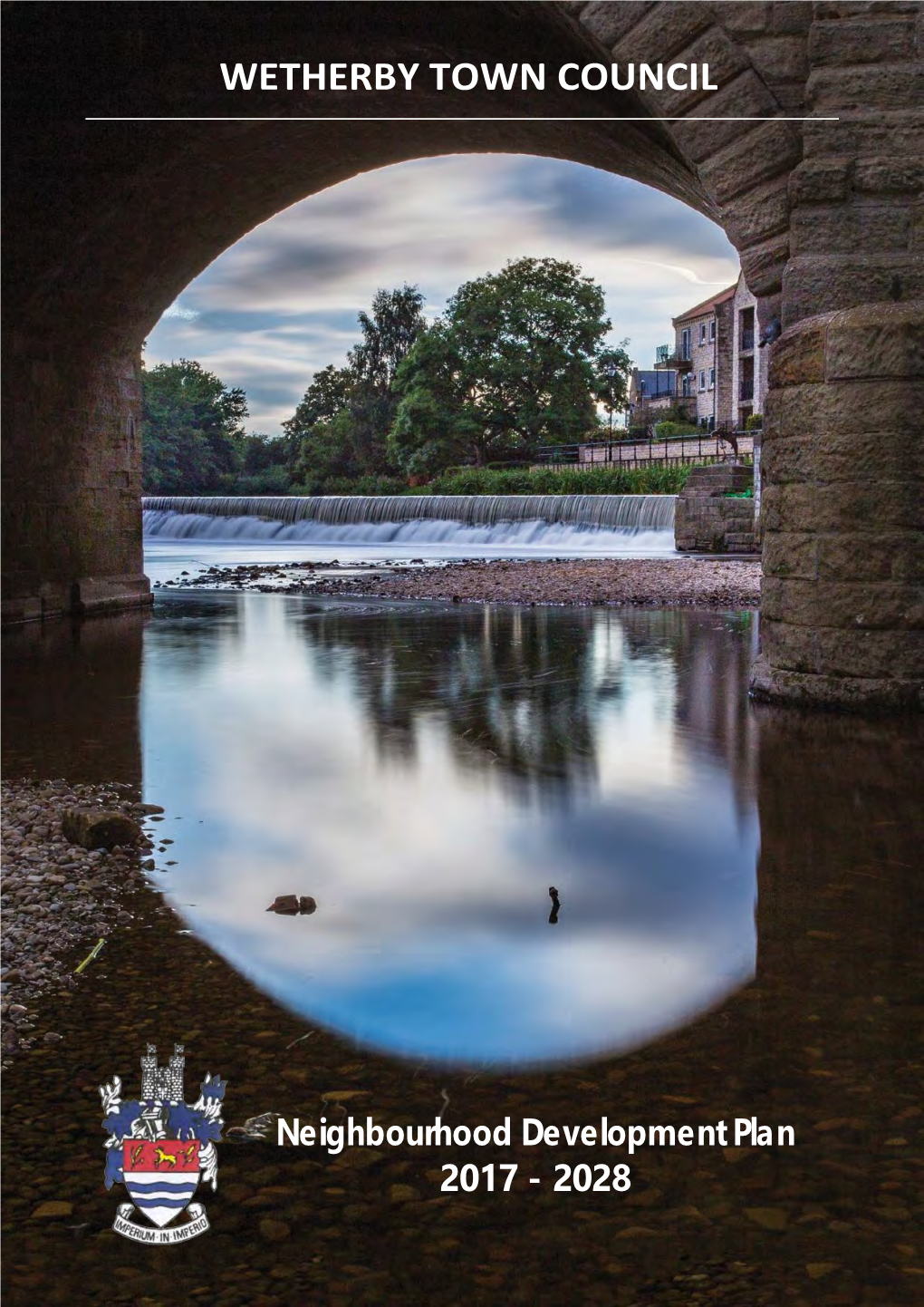 Neighbourhood Plan for Wetherby and Have Been Very Clear from the Outset That This Should Be a Plan That Is Driven by Local People for Local People