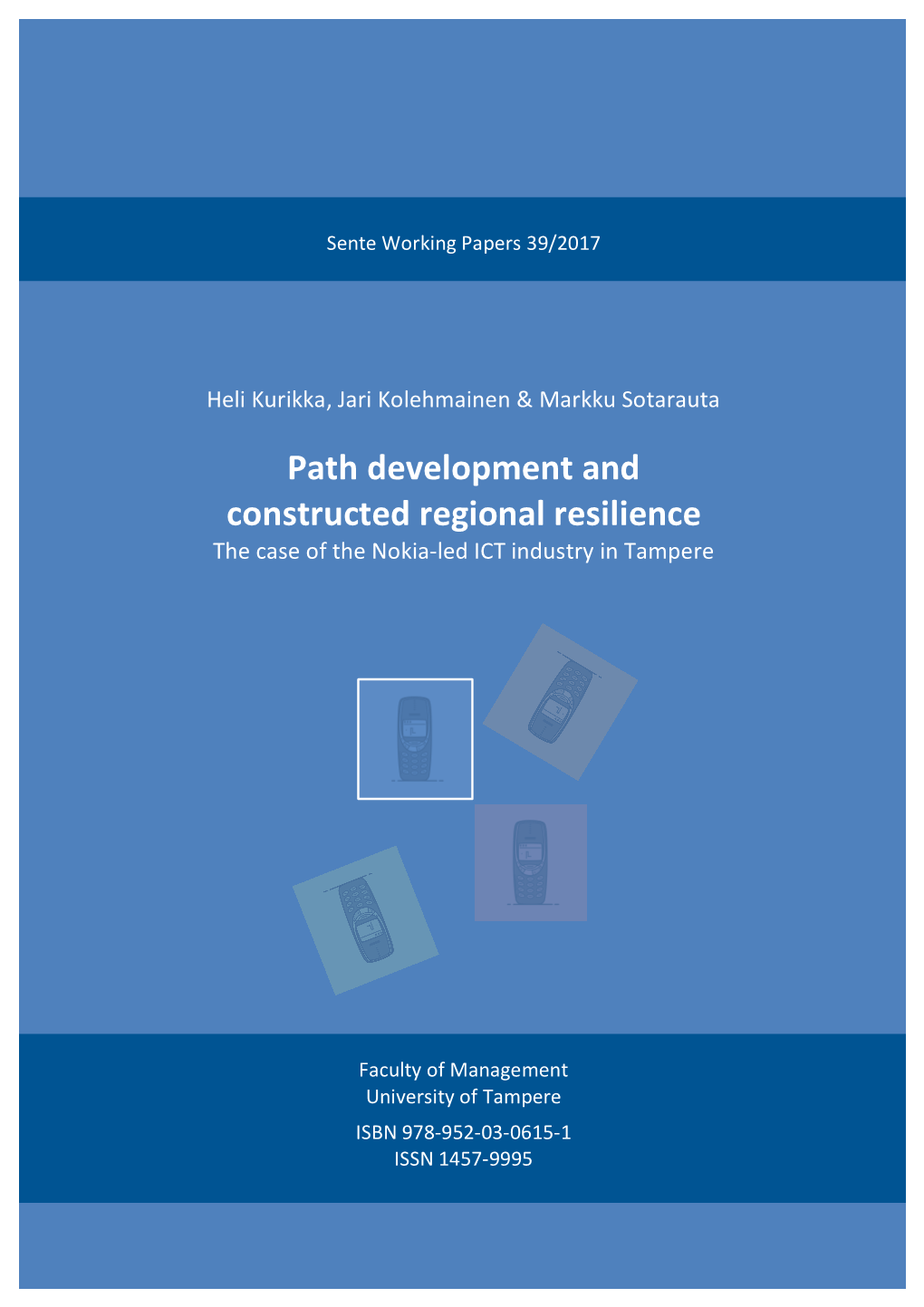 Path Development and Constructed Regional Resilience the Case of the Nokia-Led ICT Industry in Tampere