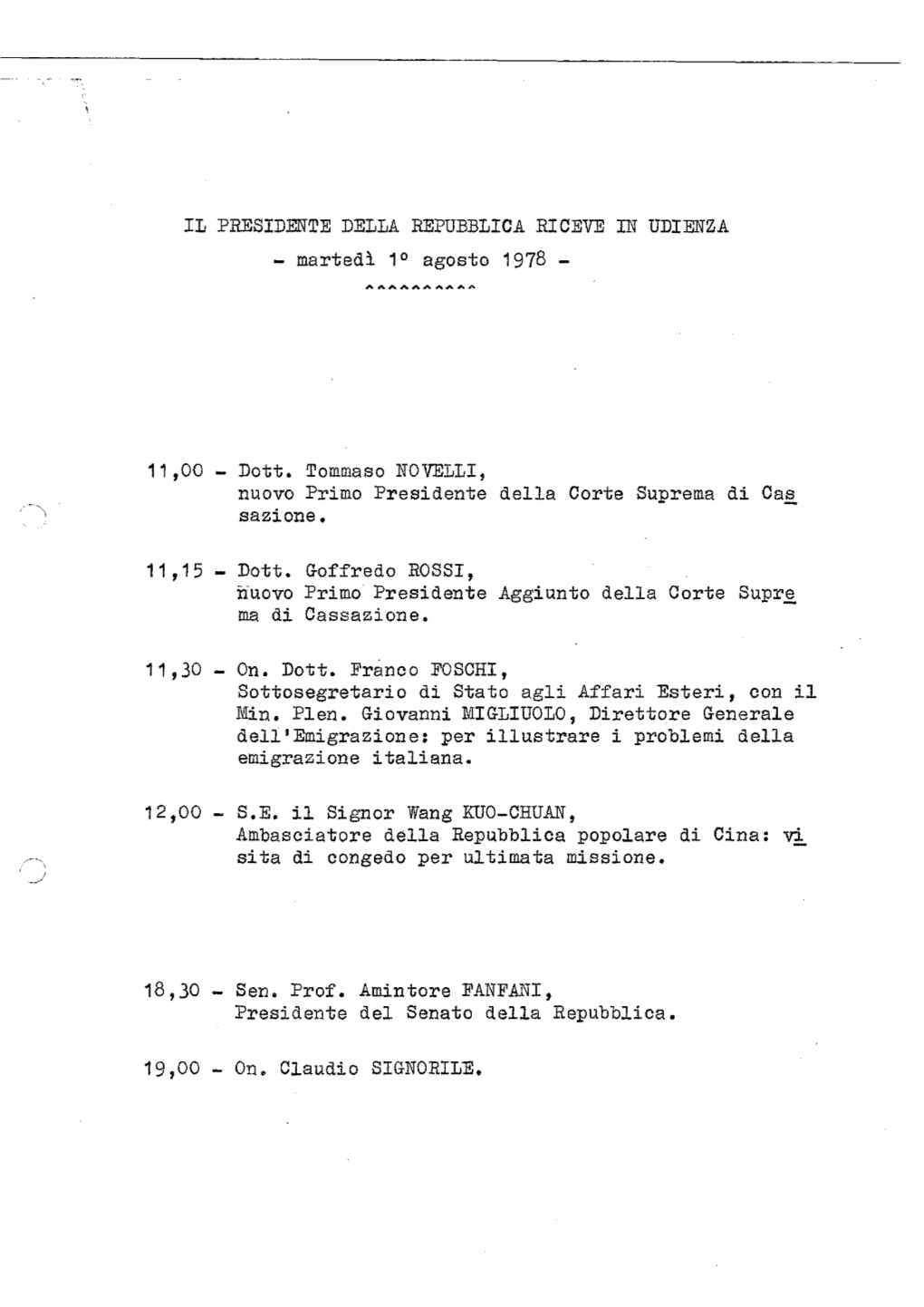 II PRESIDENTE DELIA REPUBBLICA RICEVE in UDIENZA - Martedì 1° Agosto 1978