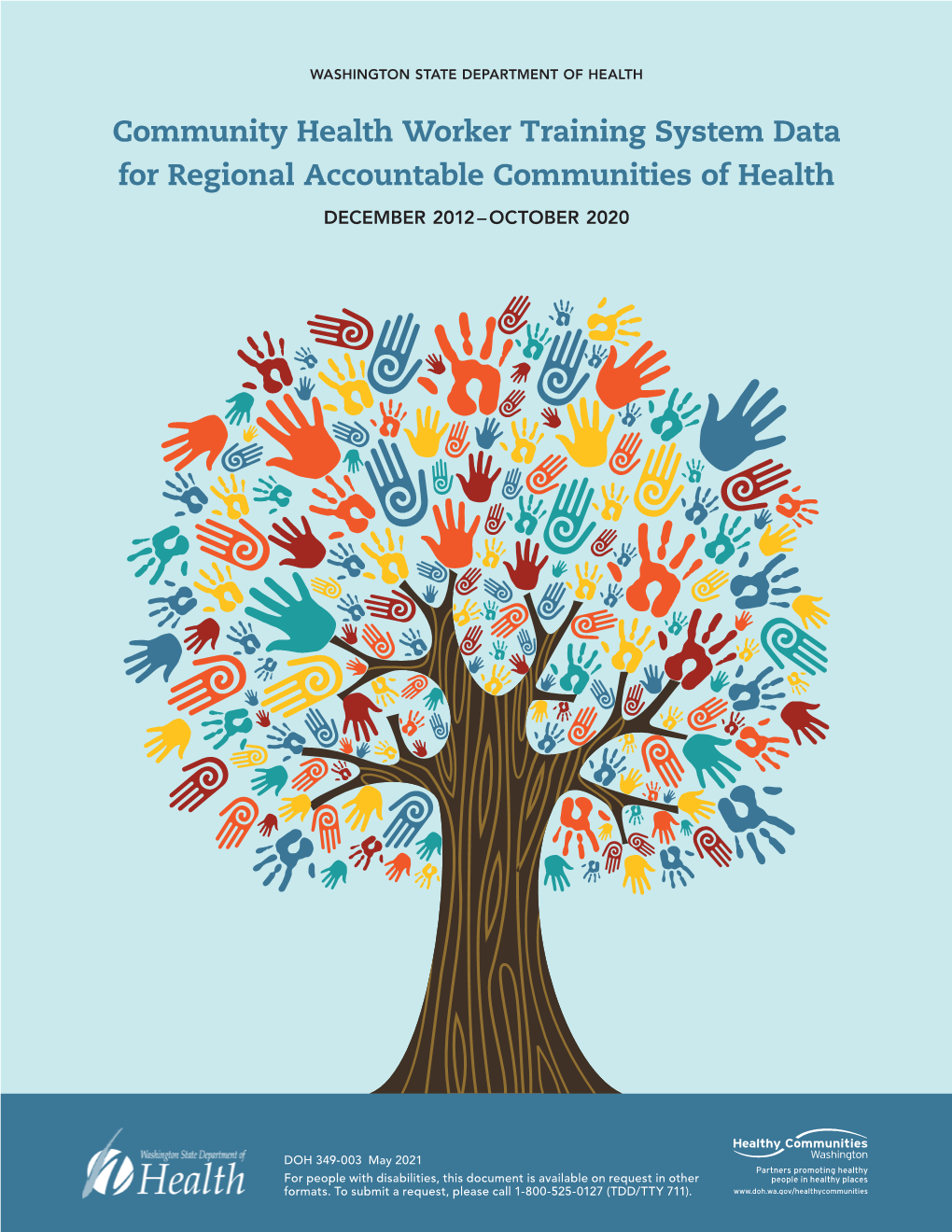 Community Health Worker Training System Data for Regional Accountable Communities of Health DECEMBER 2012 – OCTOBER 2020