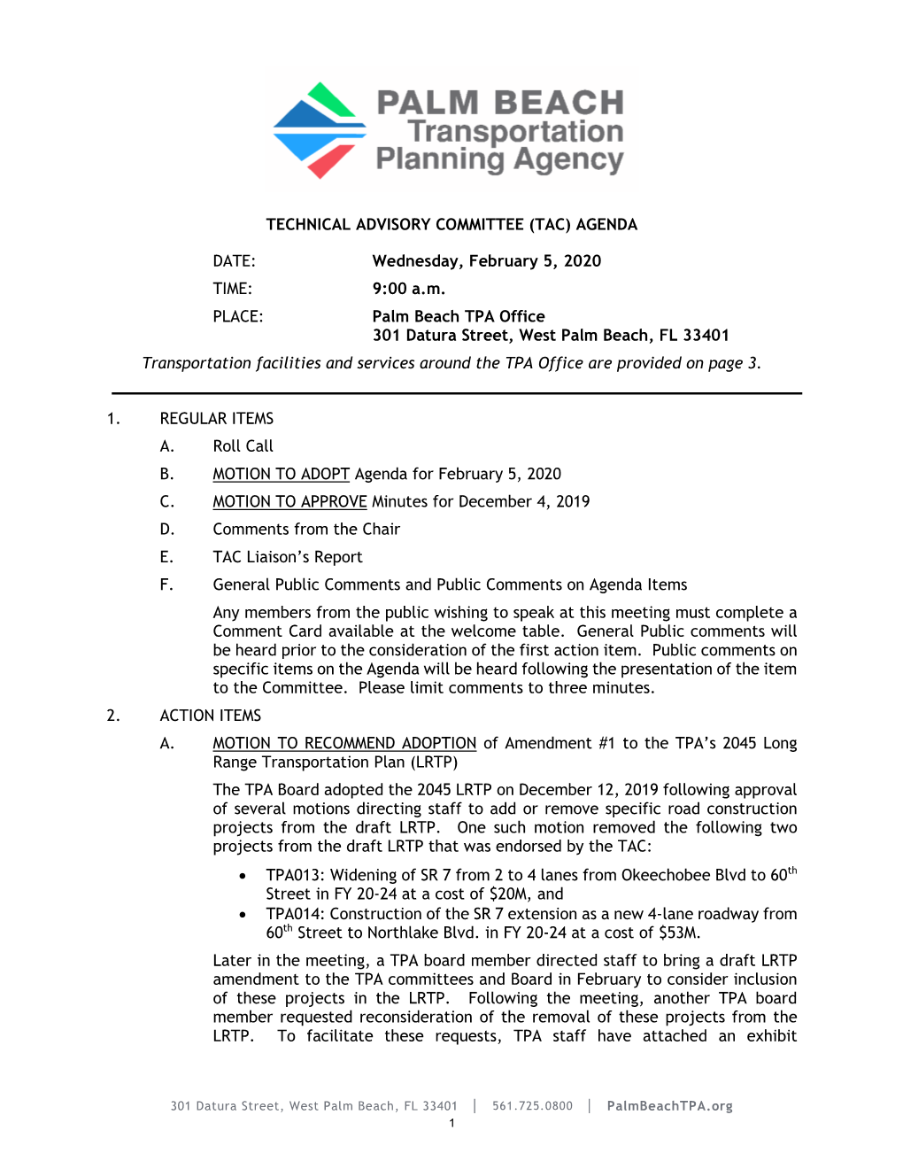 TECHNICAL ADVISORY COMMITTEE (TAC) AGENDA DATE: Wednesday, February 5, 2020 TIME: 9:00 A.M. PLACE: Palm Beach TPA Office 301