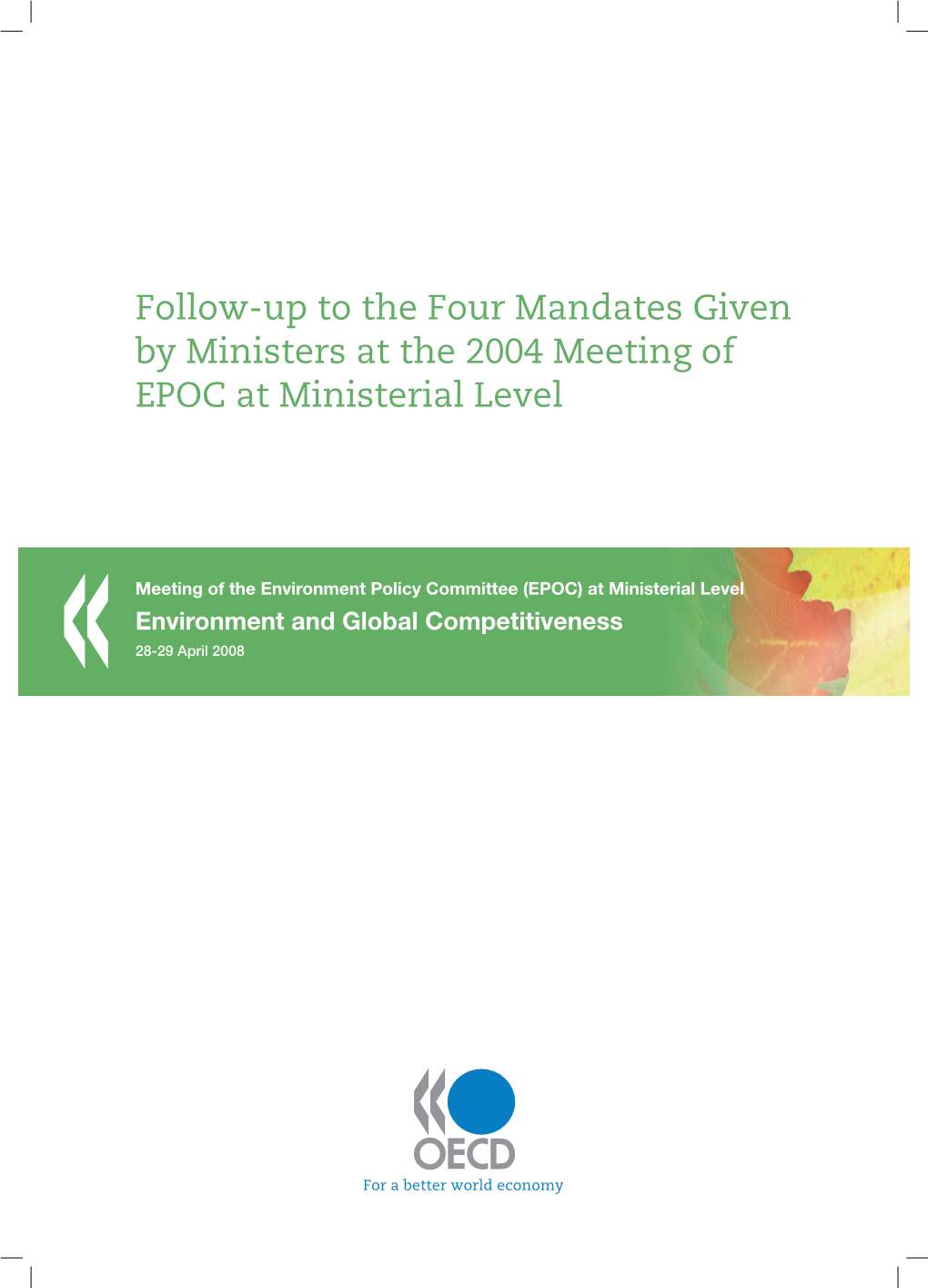 Follow-Up to the Four Mandates Given by Ministers at the 2004 Meeting of EPOC at Ministerial Level