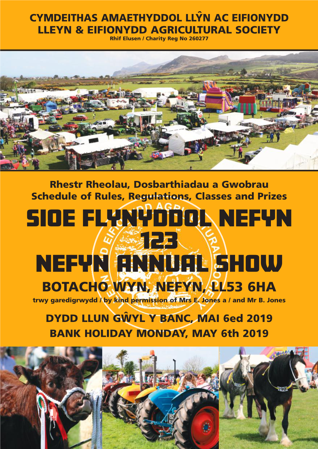 SIOE FLYNYDDOL NEFYN 123 NEFYN ANNUAL SHOW BOTACHO WYN, NEFYN, LL53 6HA Trwy Garedigrwydd / by Kind Permission of Mrs E