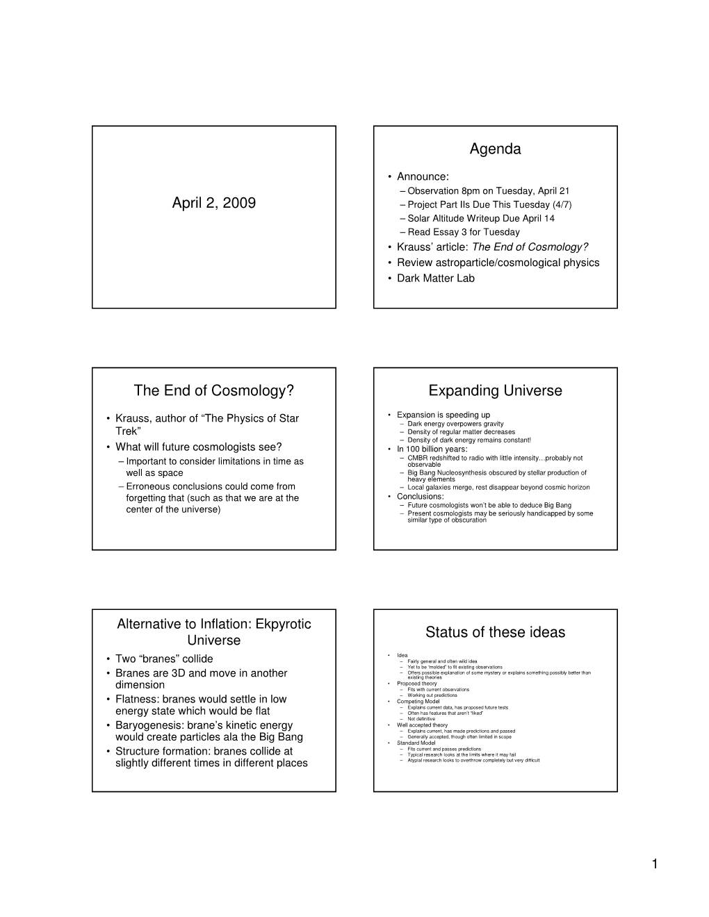 April 2, 2009 Agenda the End of Cosmology? Expanding Universe