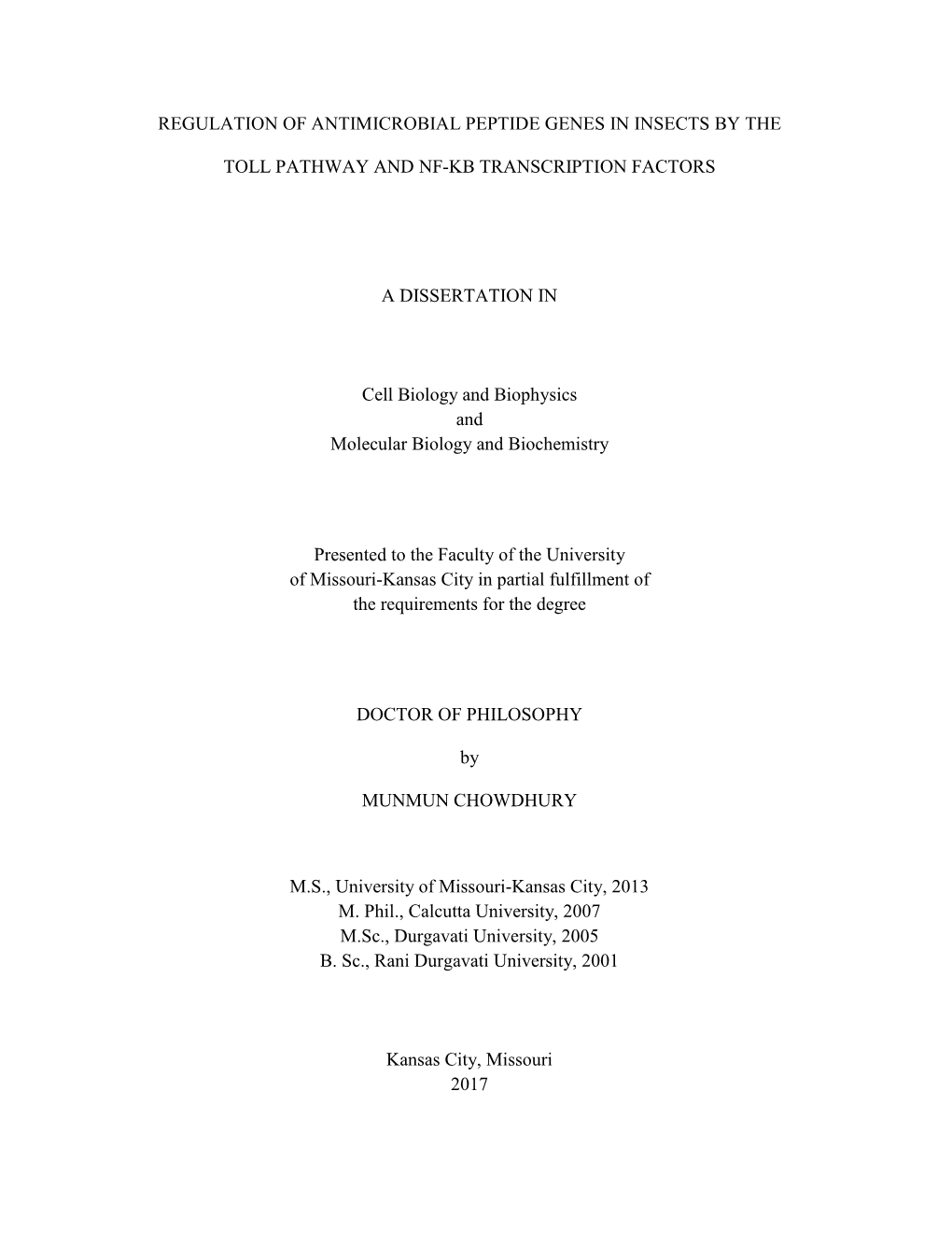 REGULATION of ANTIMICROBIAL PEPTIDE GENES in INSECTS by the TOLL PATHWAY and NF-KB TRANSCRIPTION FACTORS a DISSERTATION in Cell