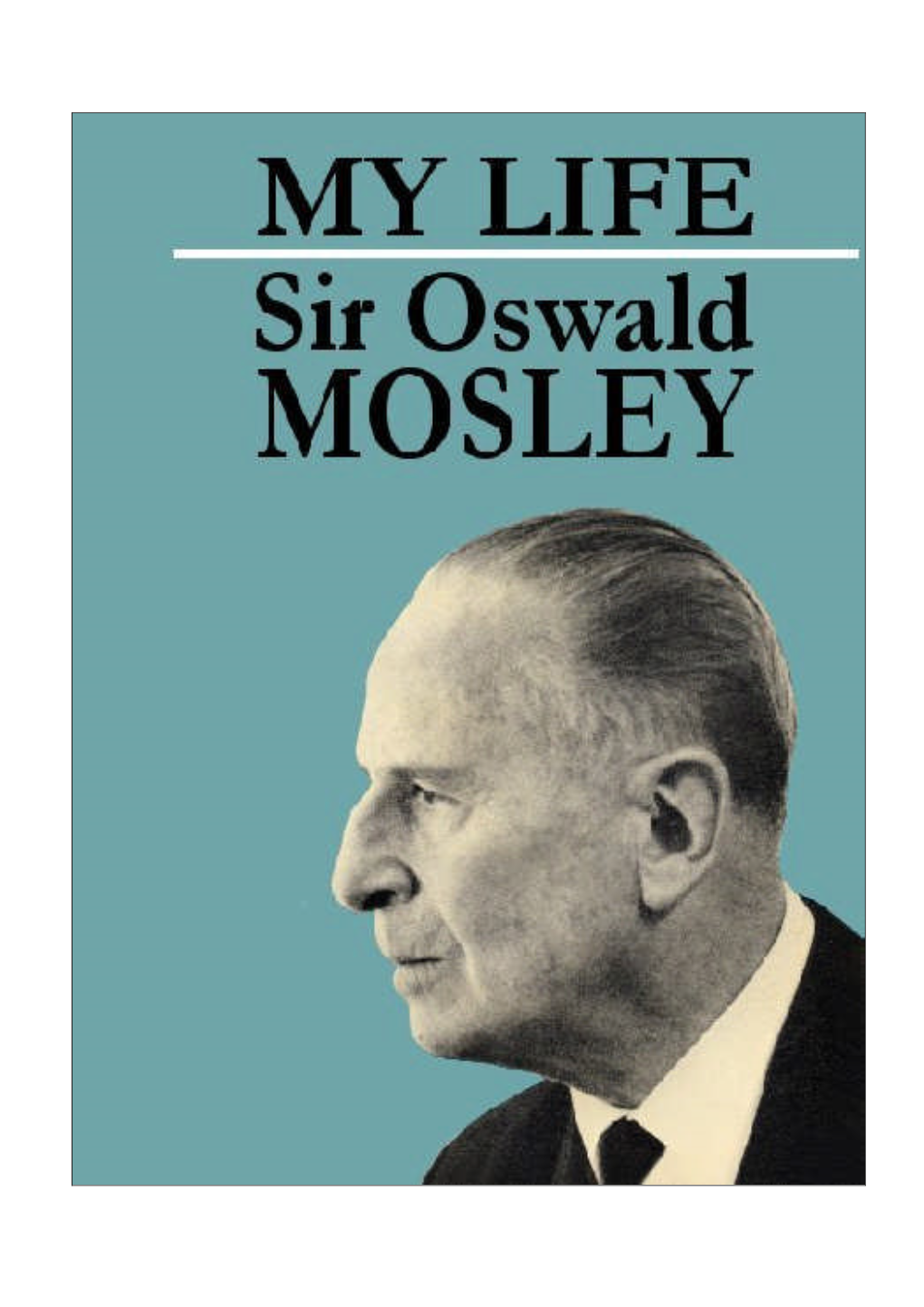 My Life - Oswald Mosley