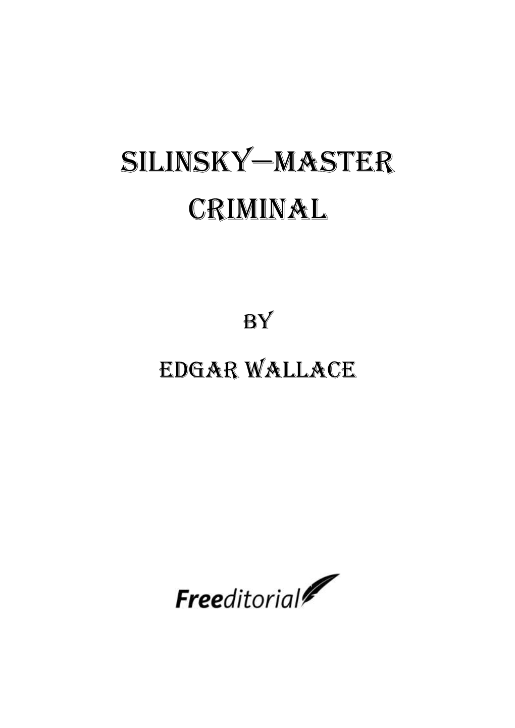 Silinsky—Master Criminal