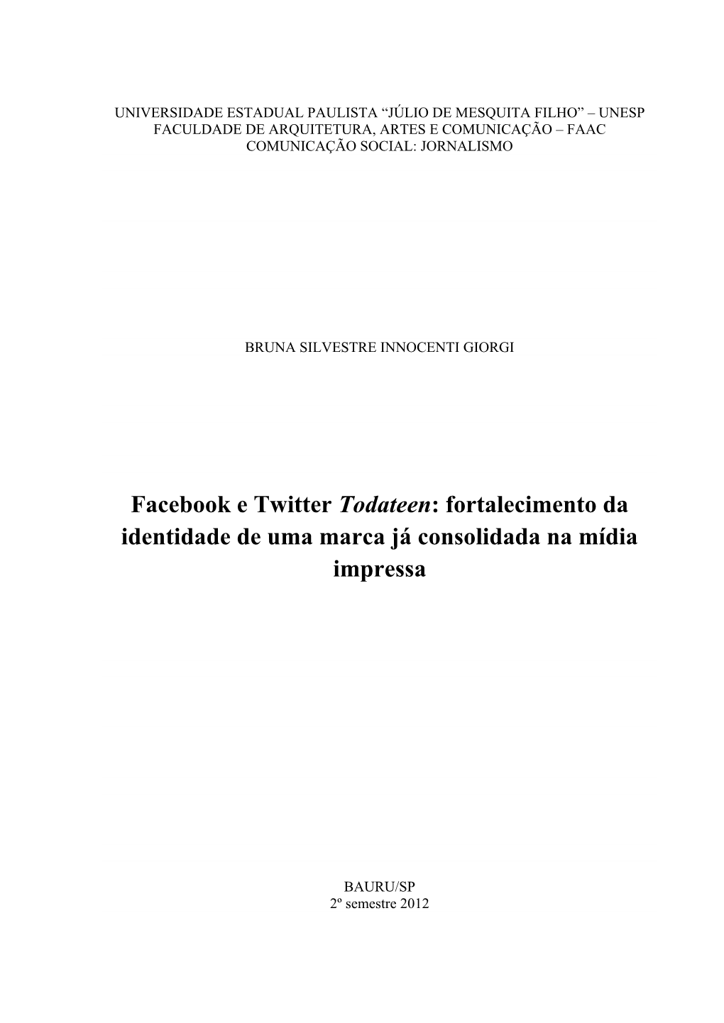 Facebook E Twitter Todateen: Fortalecimento Da Identidade De Uma Marca Já Consolidada Na Mídia Impressa