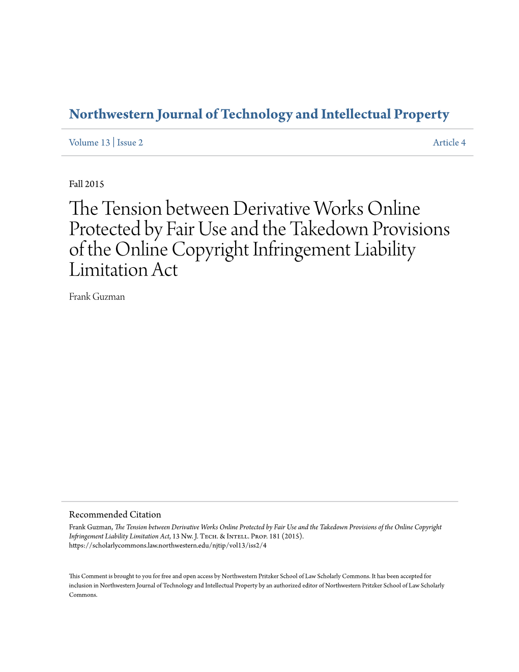 The Tension Between Derivative Works Online Protected by Fair Use and the Takedown Provisions of the Online Copyright Infringement Liability Limitation Act, 13 Nw