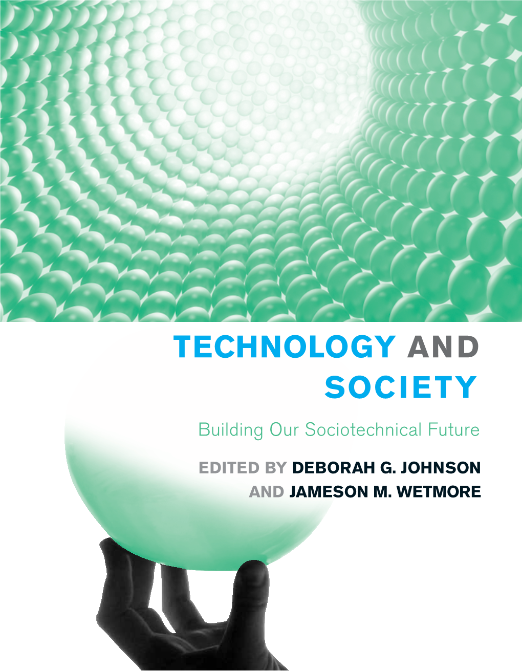 TECHNOLOGY and SOCIETY Building Our Sociotechnical Future