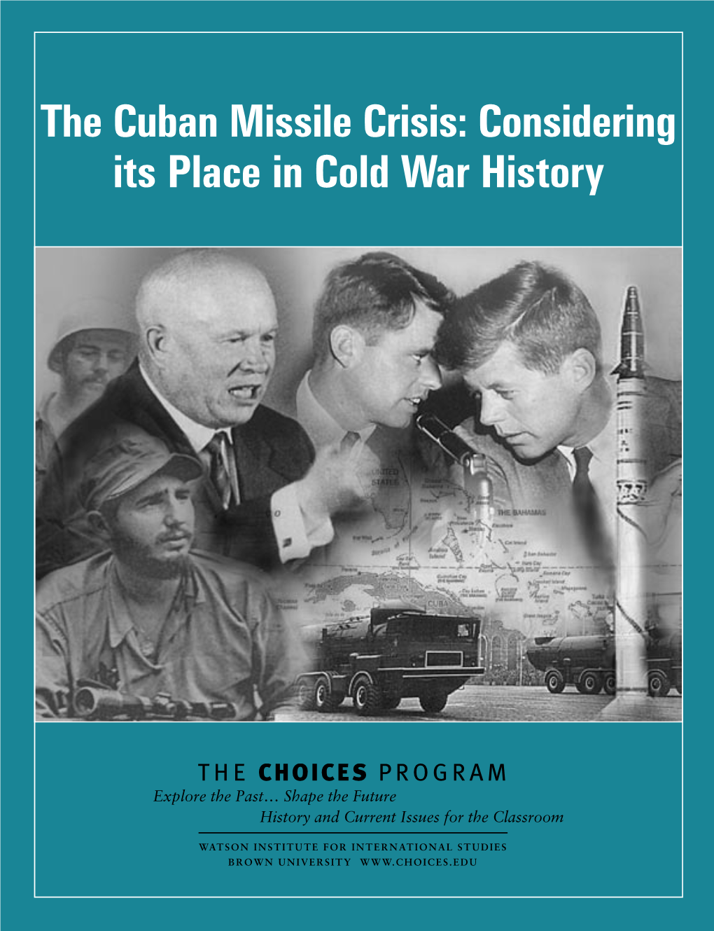 The Cuban Missile Crisis: Considering Its Place in Cold War History