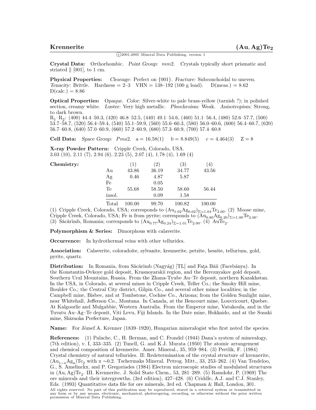 Krennerite (Au, Ag)Te2 C 2001-2005 Mineral Data Publishing, Version 1 Crystal Data: Orthorhombic